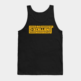 Be Excellent to Each Other Tank Top